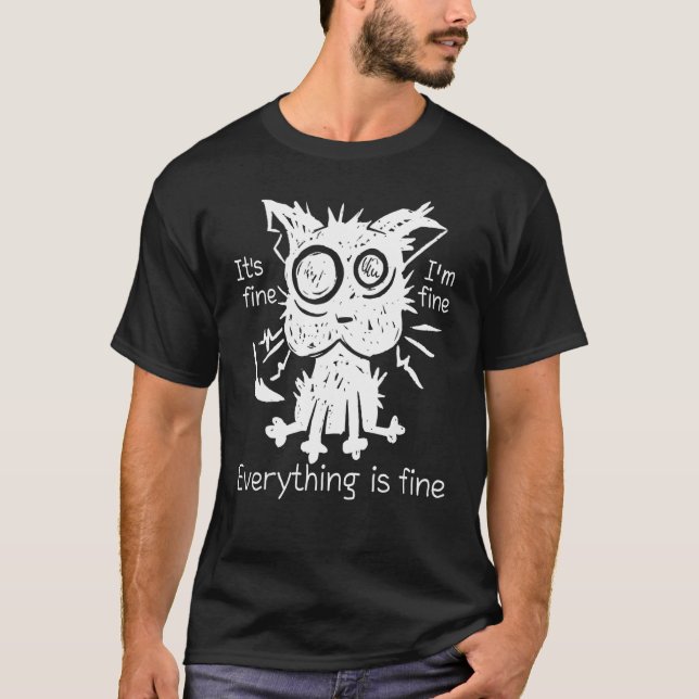T-shirt It's Fine I'm Fine Everything Is Fine  Black Cat W (Devant)