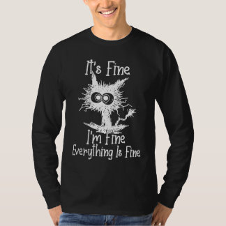 T-SHIRT IT'S FINE I'M FINE EVERYTHING IS FINE CAT