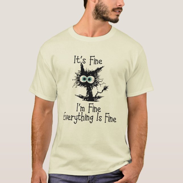T-shirt It's Fine I'm Fine Everything Is Fine, Cute  (Devant)