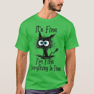 T-shirt It's Fine I'm Fine Everything Is Fine Funny Black 