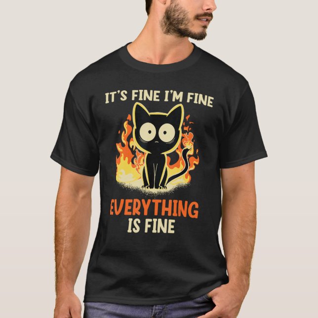 T-shirt It's Fine I'm Fine Everything Is Fine Funny cat (Devant)