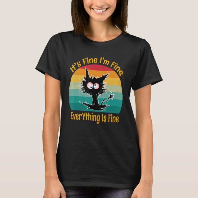 T-shirt It's Fine I'm Fine Everything Is Fine Retro   Blac (Devant)