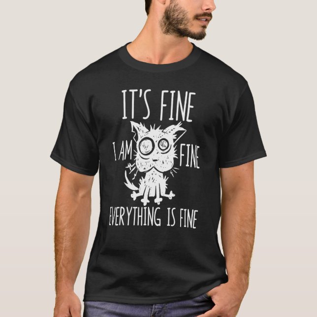 T-shirt It's Fine I'm Fine Everything Is Fine Stressed Out (Devant)