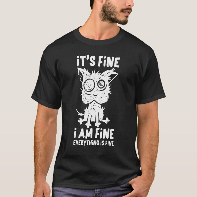 T-shirt It's Fine I'm Fine Everything Is Fine Stressed Out (Devant)