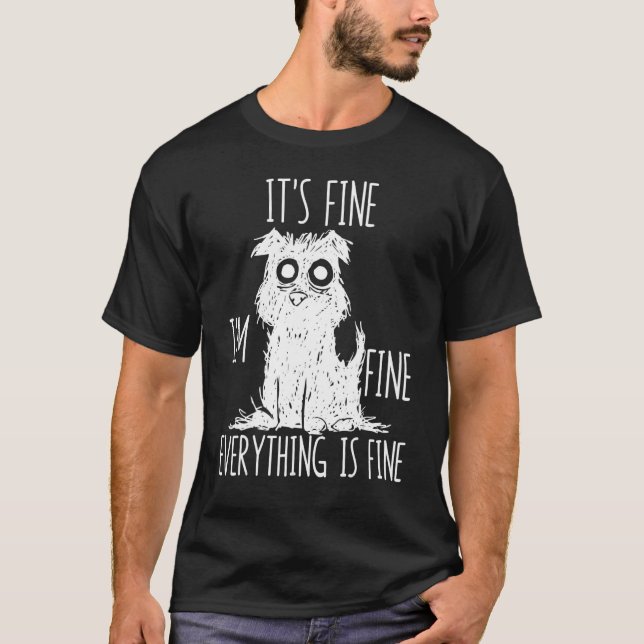 T-shirt It's Fine I'm Fine Everything Is Fine Stressed Out (Devant)