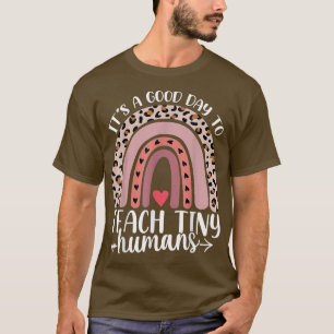 T-shirt Its Good Day To Teach Tiny Humans Daycare Provider