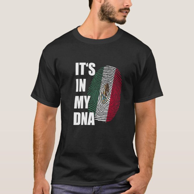 T-shirt It's In My DNA Mexico Flag Mexican Roots Pride Fin (Devant)