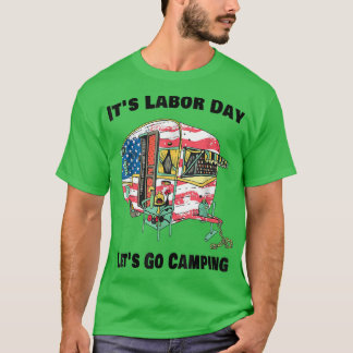 T-shirt It's Labor Day Camping Happy Labour Day Camping Li