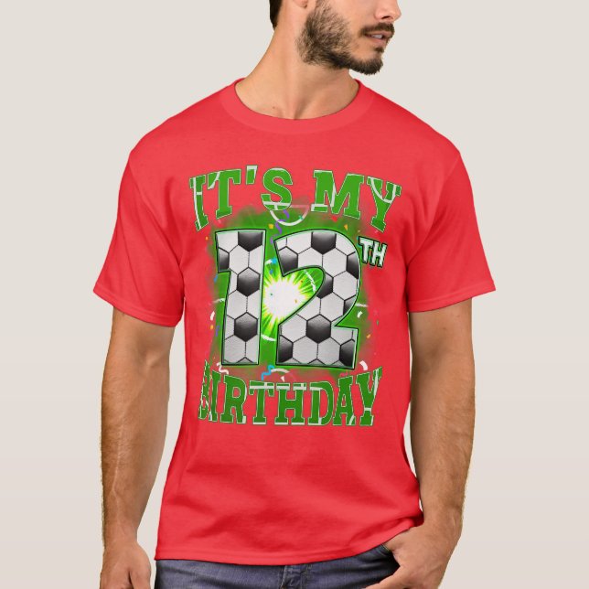 T-shirt Its My 12th Birthday Boys Soccer 12 Years Old Part (Devant)