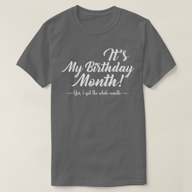 T-shirt Its My Birthday Month  Gift  (Design devant)