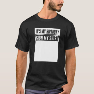 T-shirt It's My Birthday Sign My  Funny