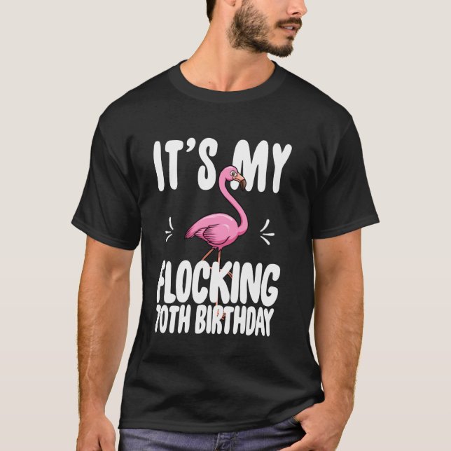 T-shirt Its My Flocking 70th Birthday  Pink Flamingo (Devant)
