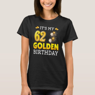 T-shirt It's My Golden Birthday 62nd Birthday For Men Wom