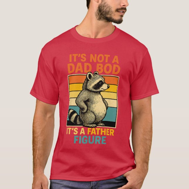 T-shirt Its Not Dad BOD Its Father Figure Funny Fathers Da (Devant)
