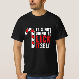 T-shirt It's Not Going To Lick Itself Christmas Candy Cane