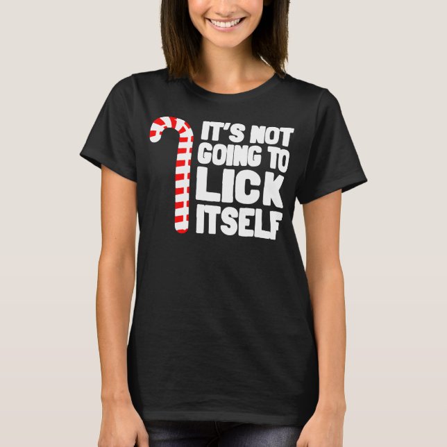T-shirt It's Not Going To Lick Itself Funny Holiday (Devant)