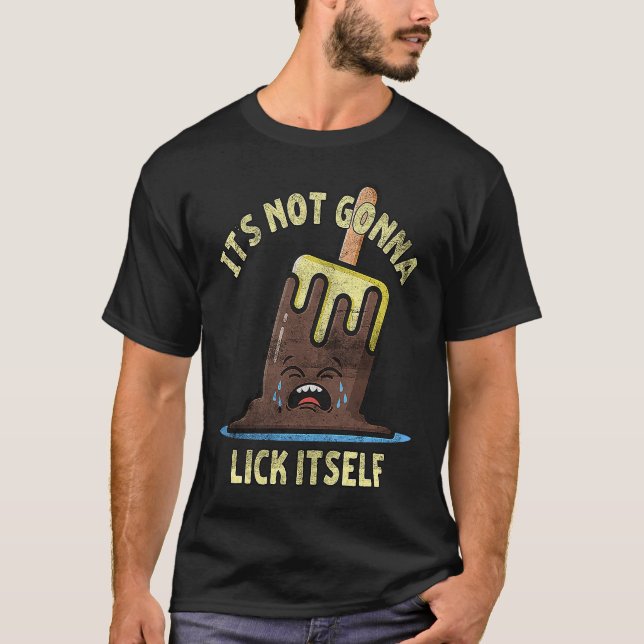 T-shirt It's Not Gonna Lick Itself Hello Summer Popsicle C (Devant)