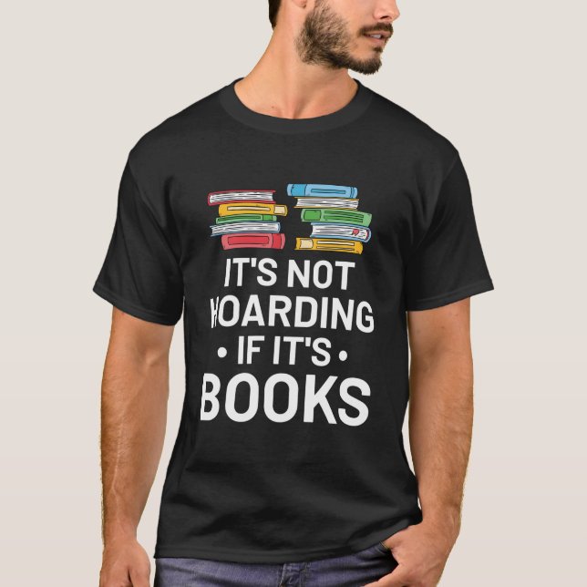 T-shirt It'S Not Hoarding If It'S Books Book Reading (Devant)
