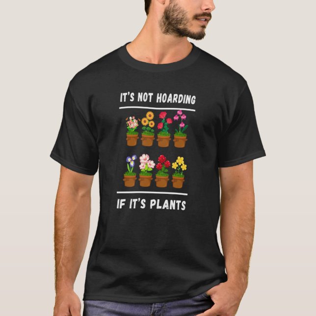 T-shirt Its Not Hoarding If Its Plants Gardener Plants Flo (Devant)