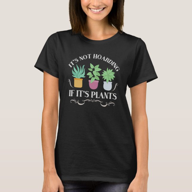 T-shirt It's Not Hoarding If It's Plants  Gardening Housep (Devant)