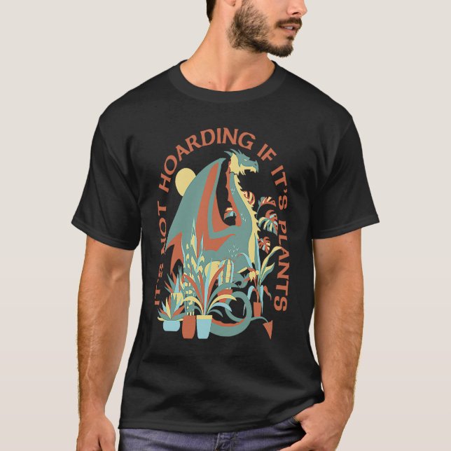T-shirt It's Not Hoarding If It's Plants  Vegetarian Drago (Devant)