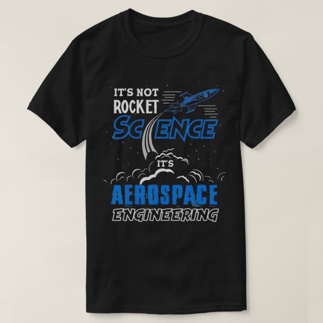 T-shirt It's Not Rocket Science Aerospace Engineering Funn (Design devant)