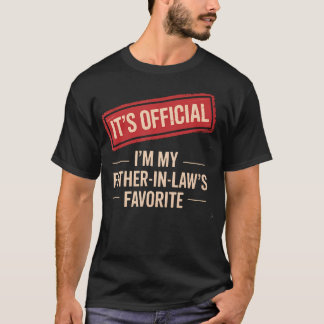 T-shirt It'S Official I'M My Father In Law'S Favorite Chil