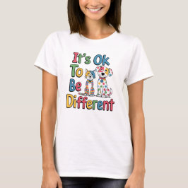 T-shirt It's ok to be different