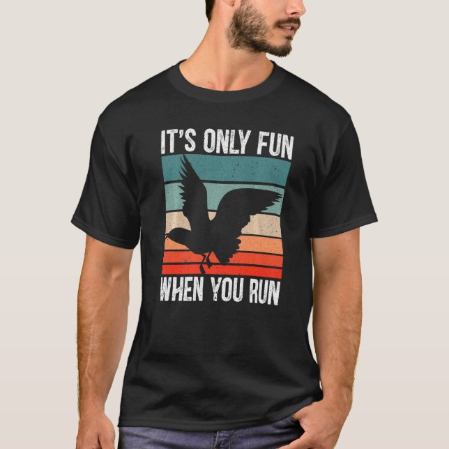 T-shirt It's Only Fun When You Run Bird Seabird Gull Seagu (Devant)