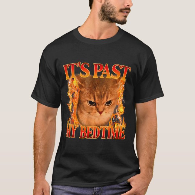 T-shirt It's Past My Bedtime Funny Cat Meme Animals Humor  (Devant)