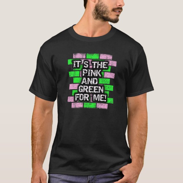 T-shirt It's The Pink and Green For Me HBCU   (Devant)