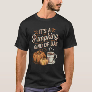T-shirt Itu2019s a Pumpkiny Kind of Day - Cozy Fall Vintag