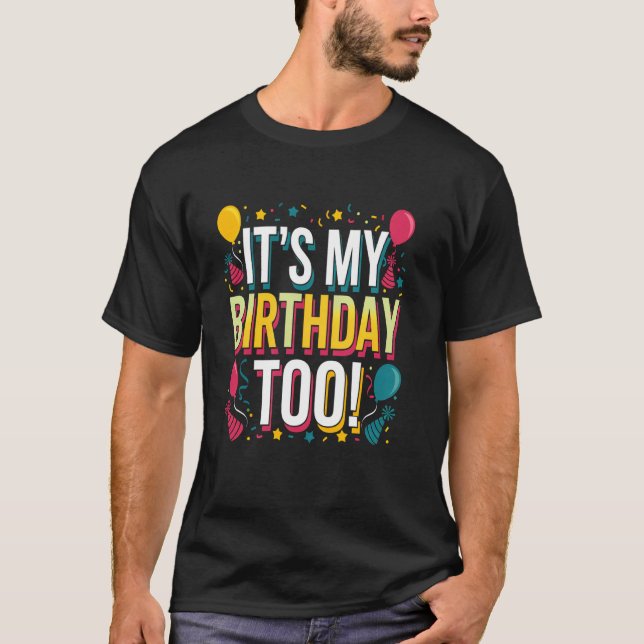 T-shirt Itu2019s Mon anniversaire trop parfait pour les ju (Devant)
