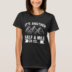 T-shirt Itu2019s Un Autre Demi-Mile Ou Environ Randonnée