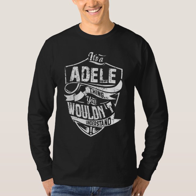 T-shirt Itu2019s Une chose Adele que vous ne comprendriez  (Devant)