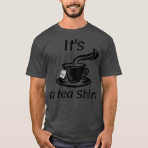 T-shirt Itx27s A Tea Shirt 31