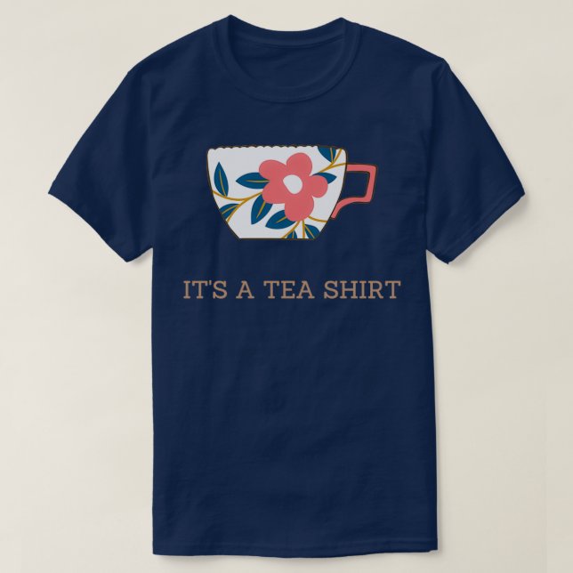 T-shirt Itx27s A Tea Shirt 67 (Design devant)