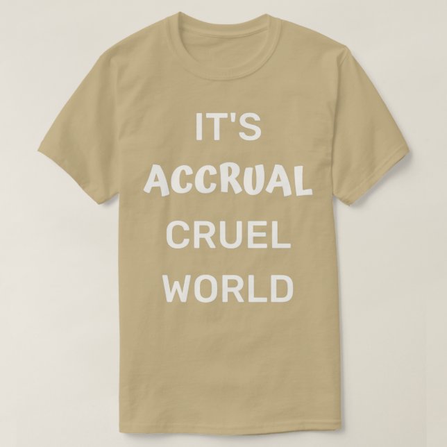 T-shirt Itx27s Accrual Cruel World (Design devant)