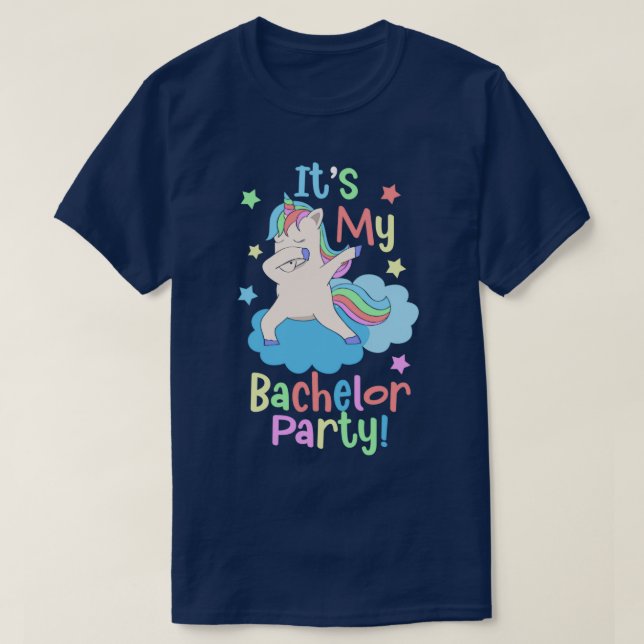T-shirt Itx27s Mon Bachelor Party Unicorn (Design devant)