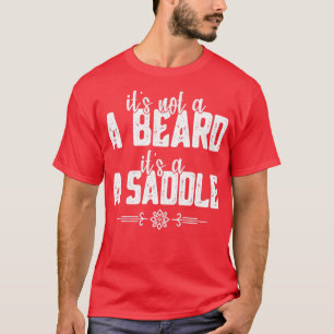 T-shirt Itx27s Pas une barbe Itx27s une selle 6