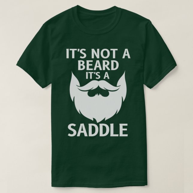 T-shirt Itx27s Pas une barbe Itx27s Une selle Cadeau Beard (Design devant)