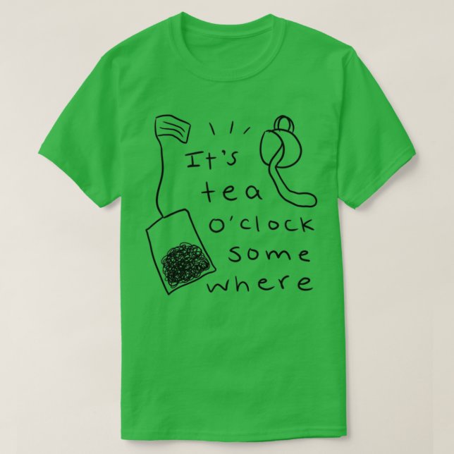 T-shirt Itx27s Tea Ox27Horloge Quelque part (Design devant)
