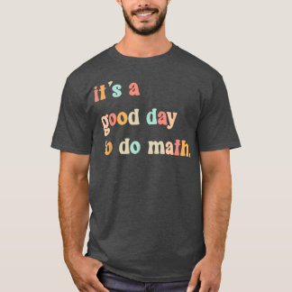 T-shirt Itx27s Un bon jour pour faire Math 24