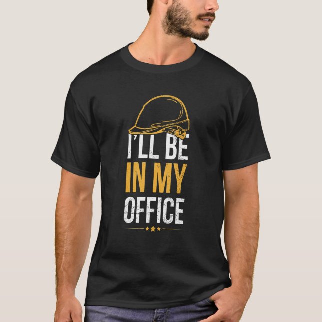 T-shirt Iu2019ll Sera Dans Mon Bureau Pour Un Travailleur  (Devant)