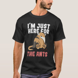 T-shirt Iu2019m Juste Ici Pour Les Fourmis Pour Un Expert