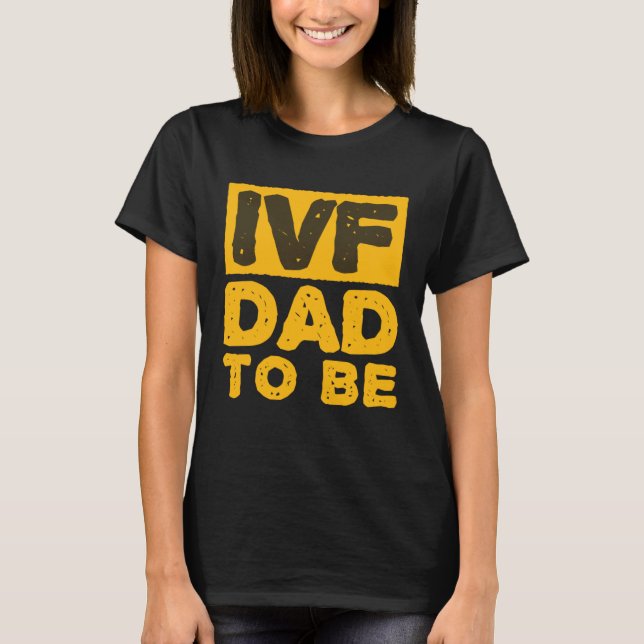 T-shirt IVF Dad To Be Husband IVF (Devant)