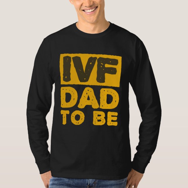 T-shirt IVF Dad To Be Husband IVF (Devant)