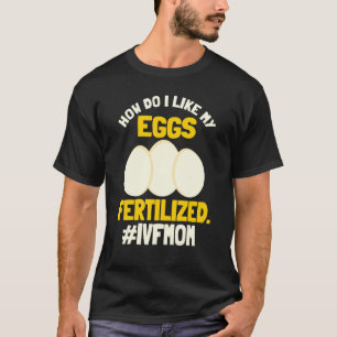 T-shirt Ivf Maman Jour De Transfert Oeuf Fertilisé En Vitr