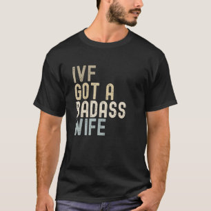 T-shirt IVF Papa, IVF A Une Épouse De Badass