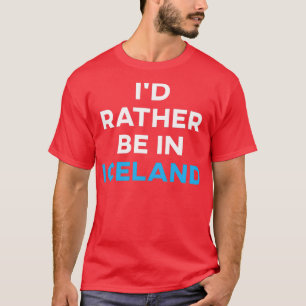T-shirt Ix27d Plutôt Être En Islande